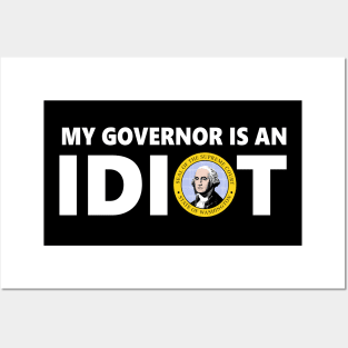 My Governor Is An Idiot Washington T-Shirt Posters and Art